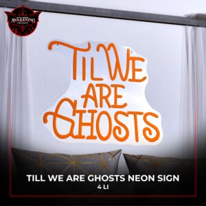 MadPea Till We Are Ghost Neon Sign - Prize Ad