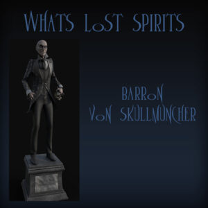 Whats Lost Spirits - Barron Von Skullmuncher